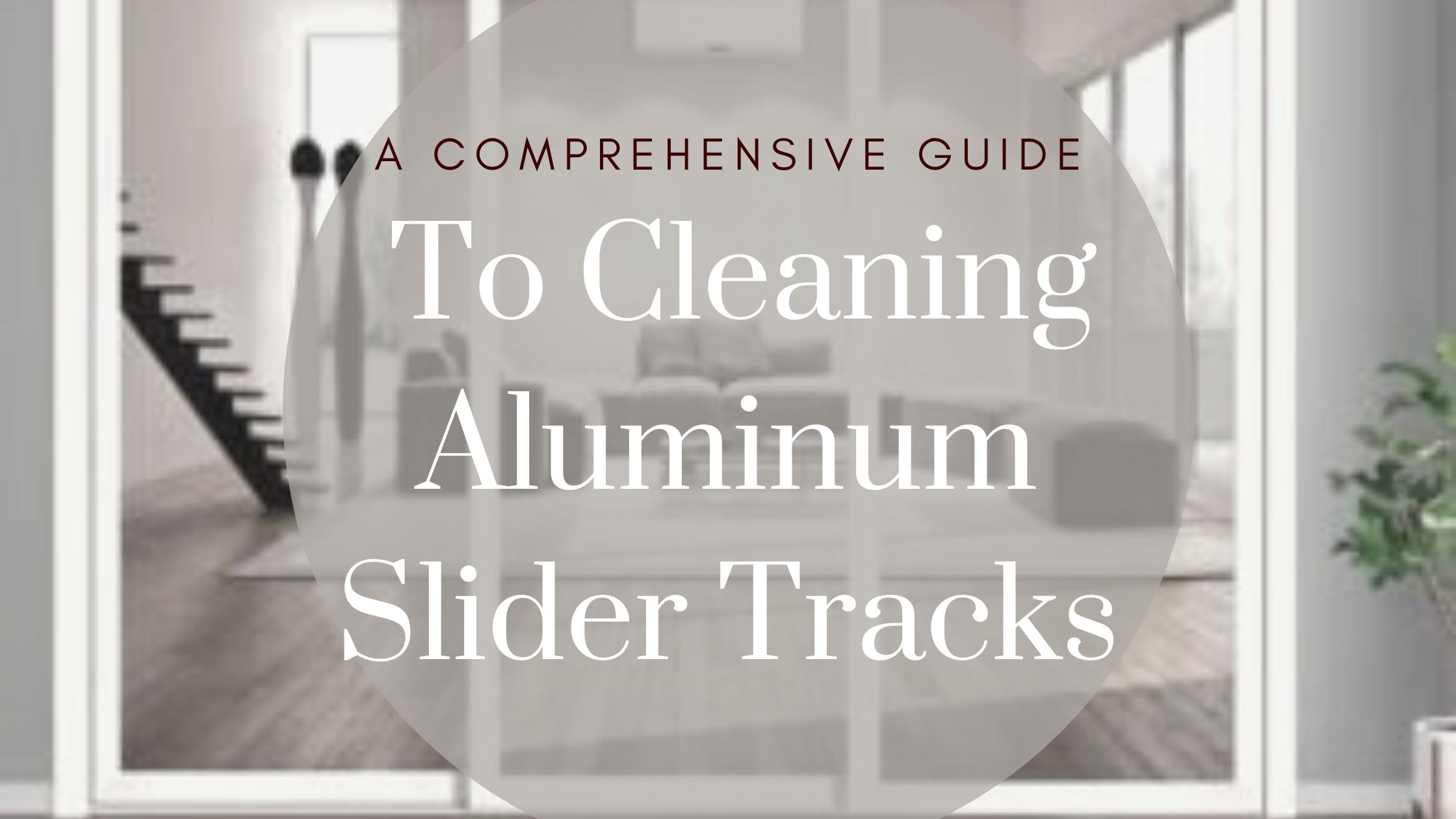 How To Clean Aluminum Tracks On Sliding Glass Doors